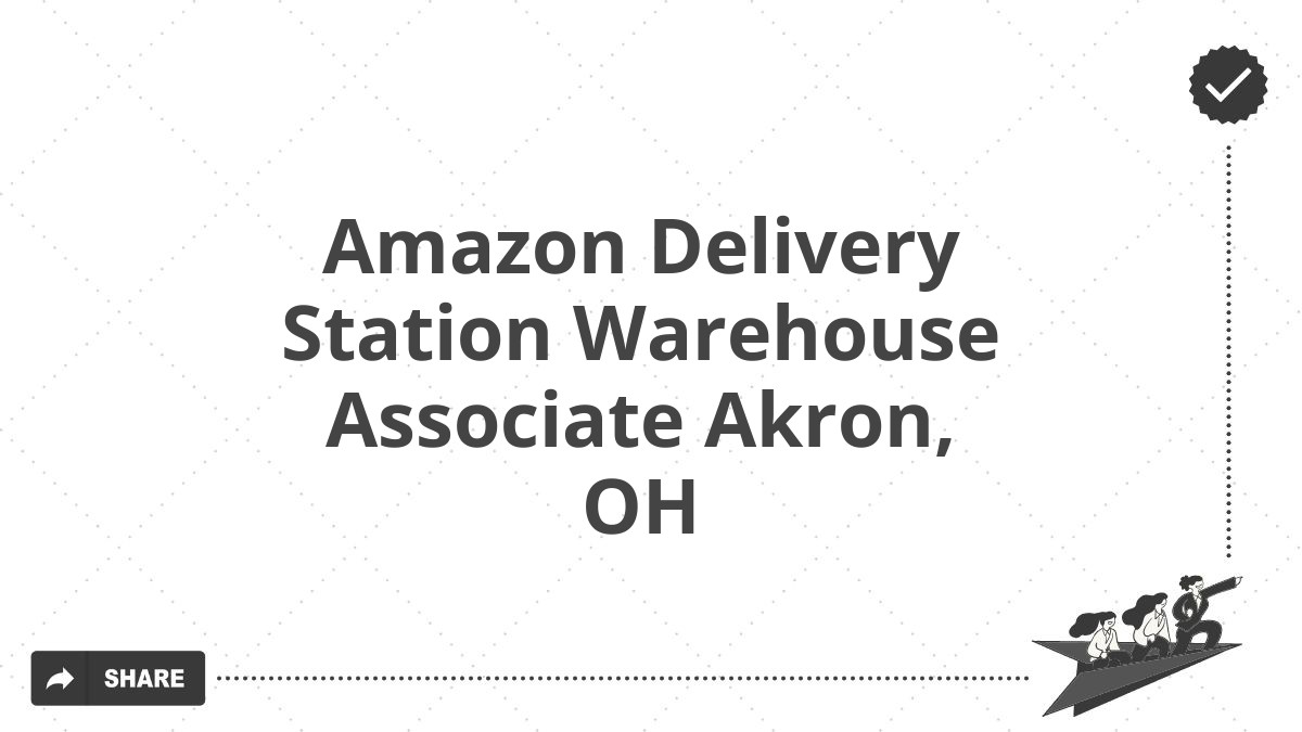 Amazon Delivery Station Warehouse Associate Akron, OH