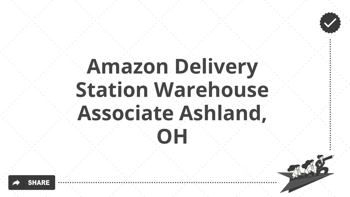 Amazon Delivery Station Warehouse Associate Ashland, OH