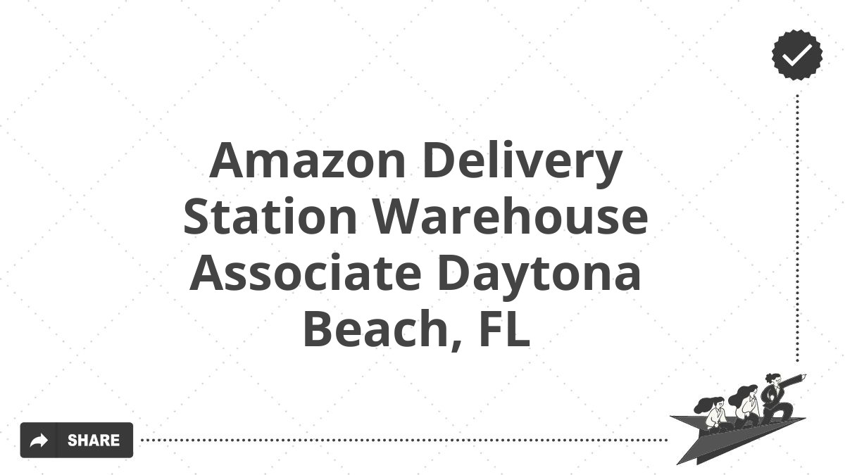 Amazon Delivery Station Warehouse Associate Daytona Beach, FL