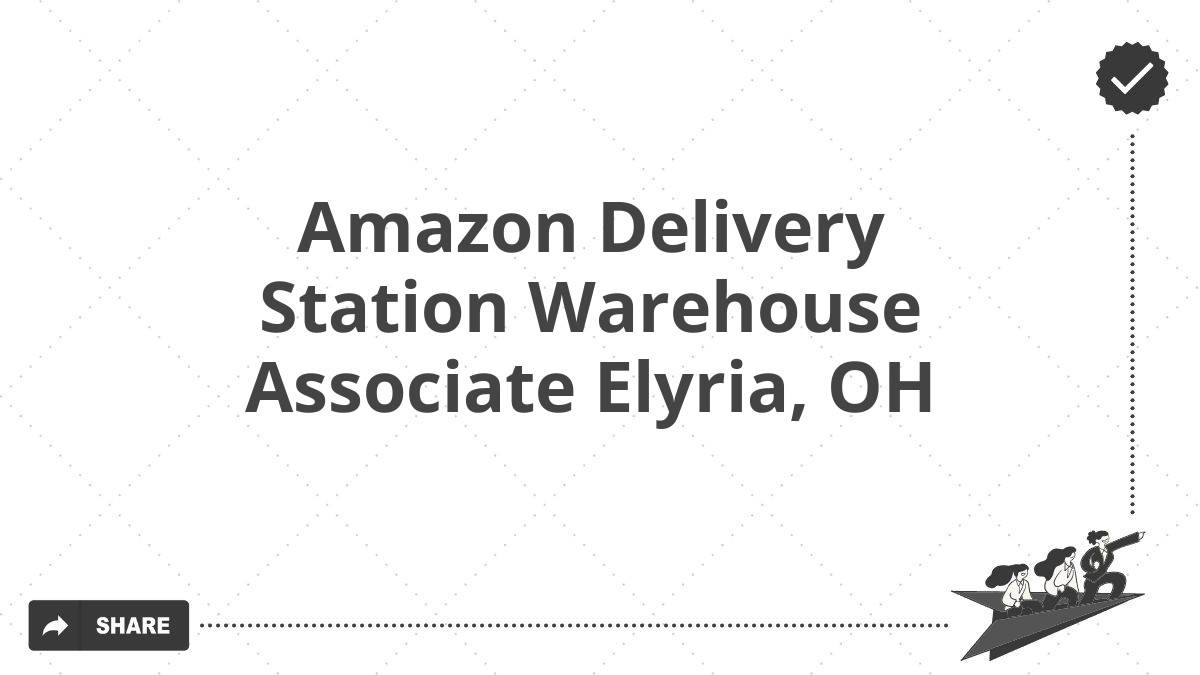 Amazon Delivery Station Warehouse Associate Elyria, OH