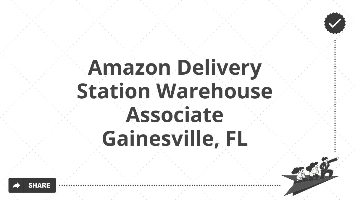 Amazon Delivery Station Warehouse Associate Gainesville, FL