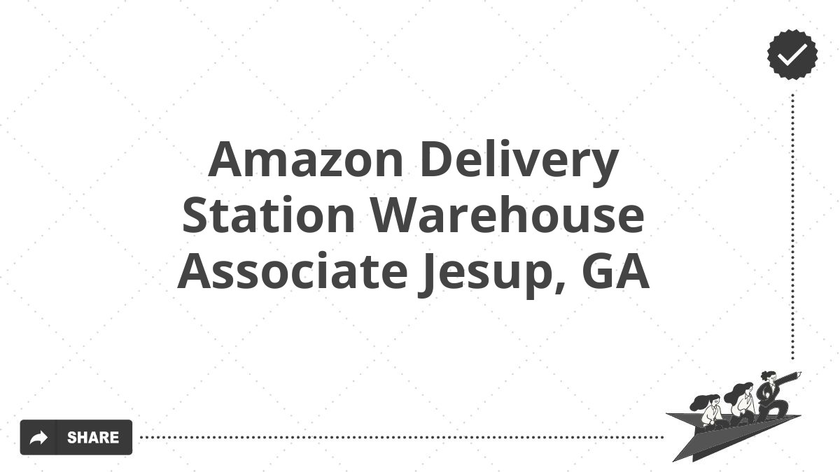 Amazon Delivery Station Warehouse Associate Jesup, GA
