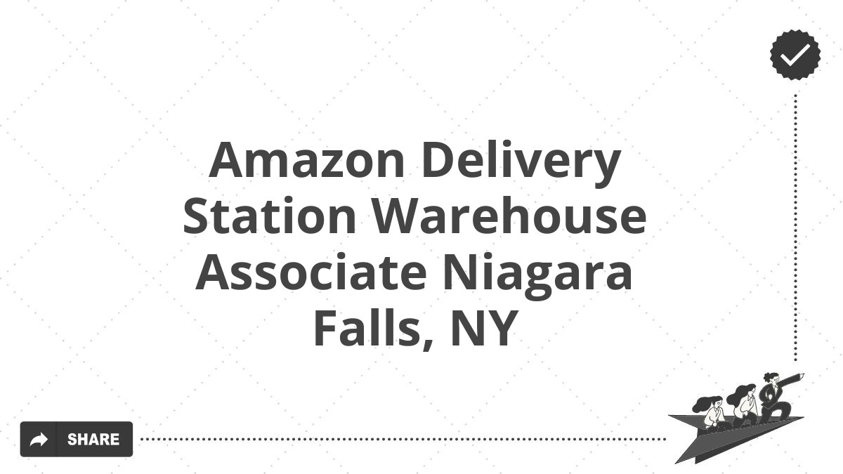 Amazon Delivery Station Warehouse Associate Niagara Falls, NY