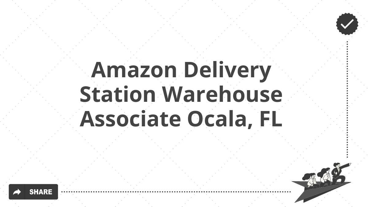 Amazon Delivery Station Warehouse Associate Ocala, FL