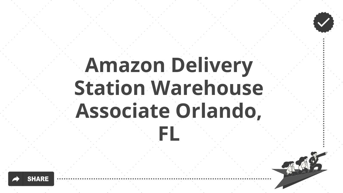 Amazon Delivery Station Warehouse Associate Orlando, FL