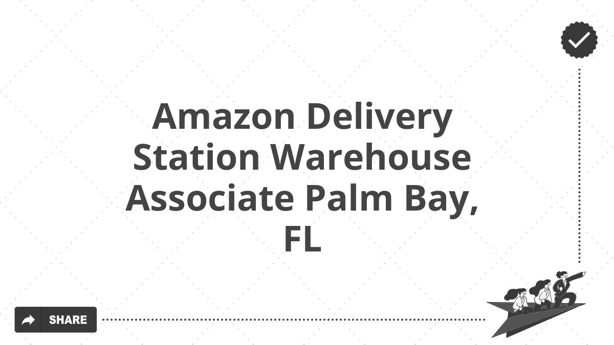 Amazon Delivery Station Warehouse Associate Palm Bay, FL