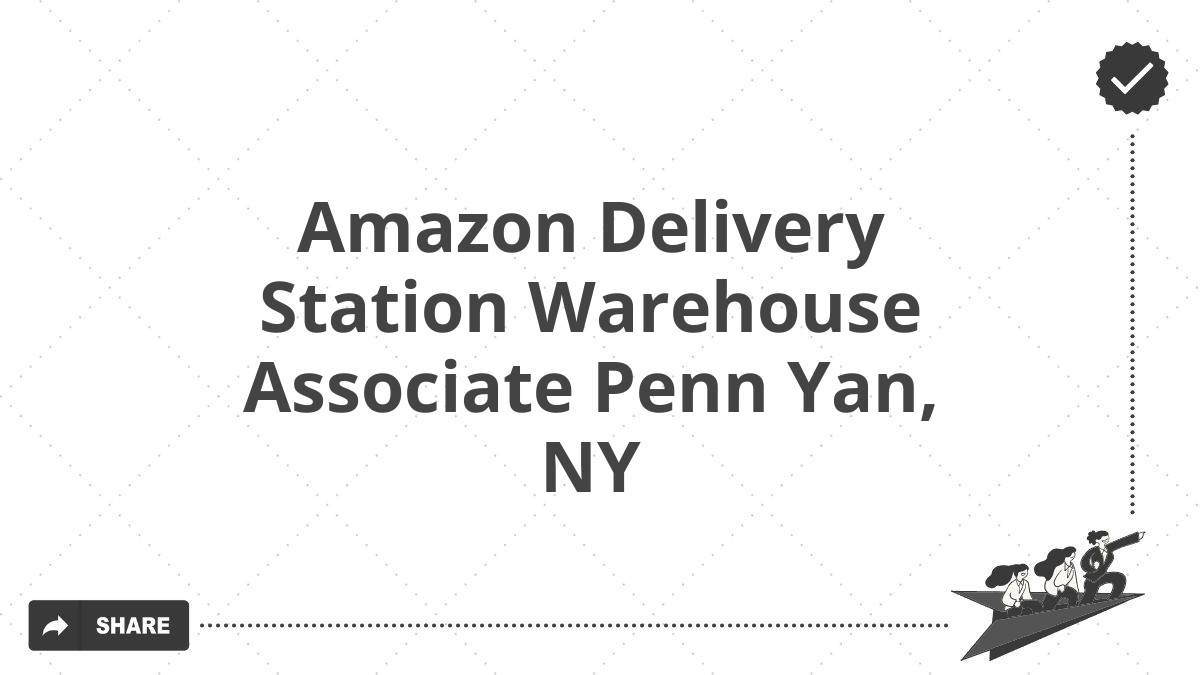 Amazon Delivery Station Warehouse Associate Penn Yan, NY