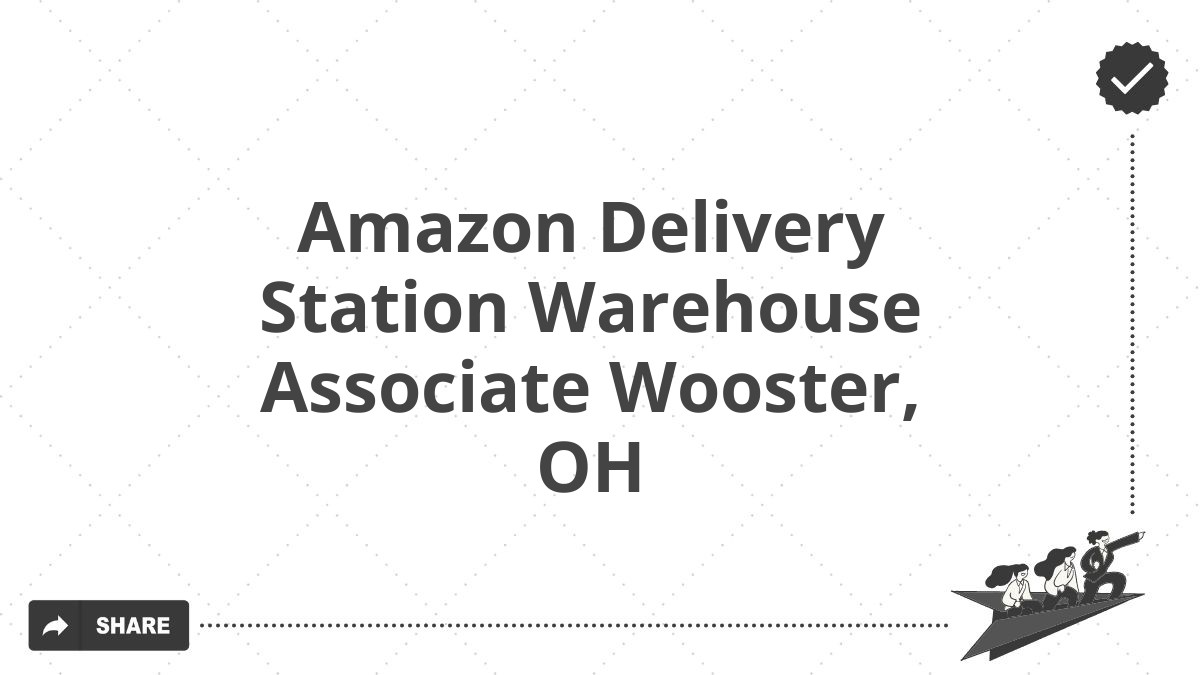 Amazon Delivery Station Warehouse Associate Wooster, OH