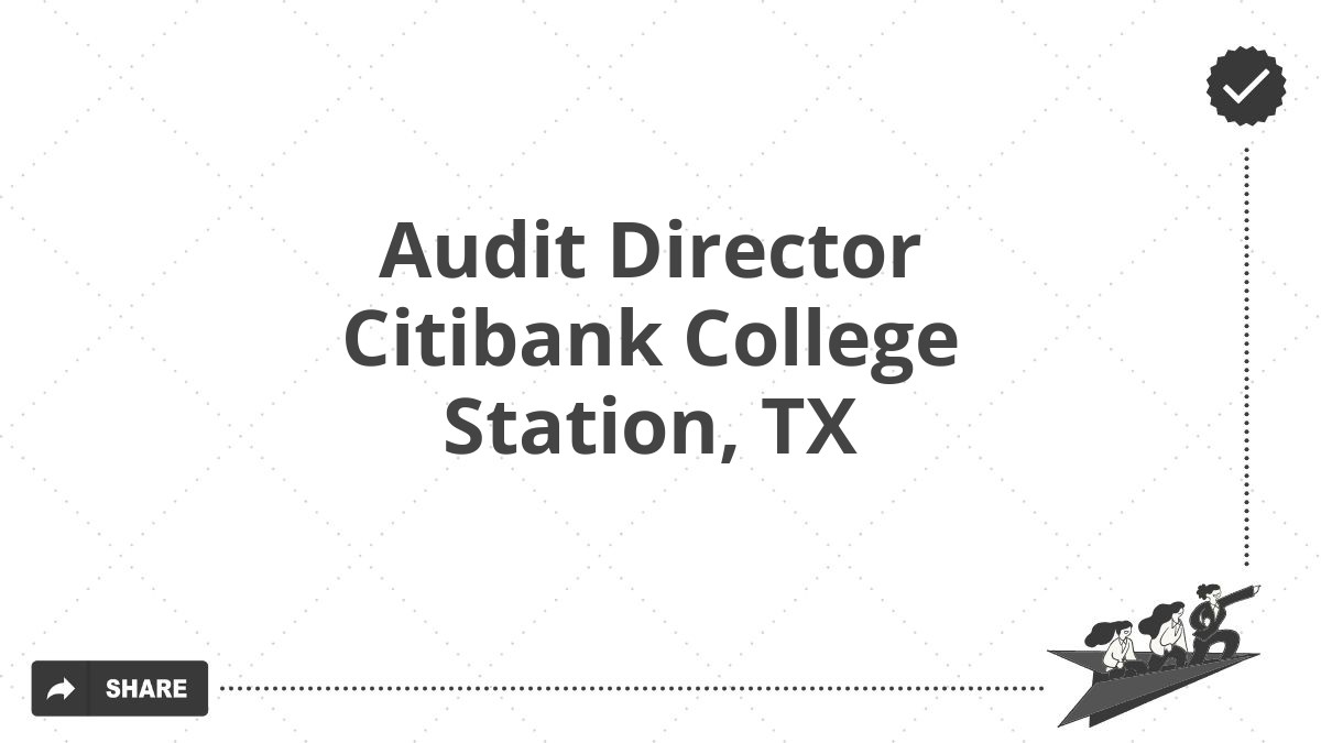 Audit Director Citibank College Station, TX