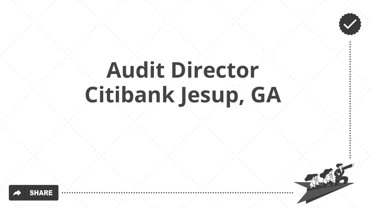 Audit Director Citibank Jesup, GA