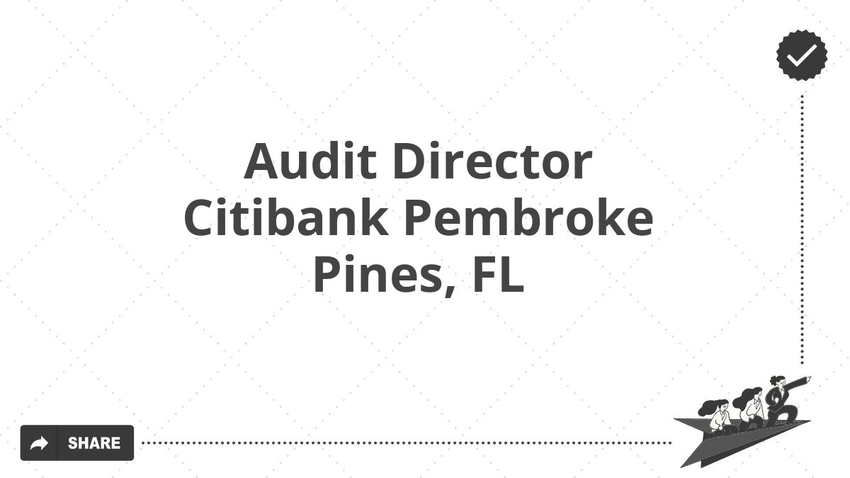 Audit Director Citibank Pembroke Pines, FL