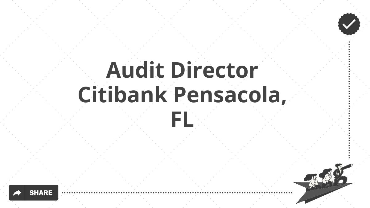 Audit Director Citibank Pensacola, FL