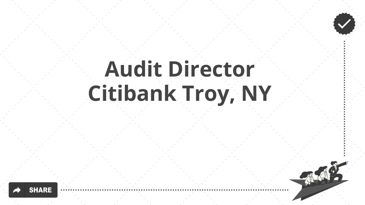 Audit Director Citibank Troy, NY