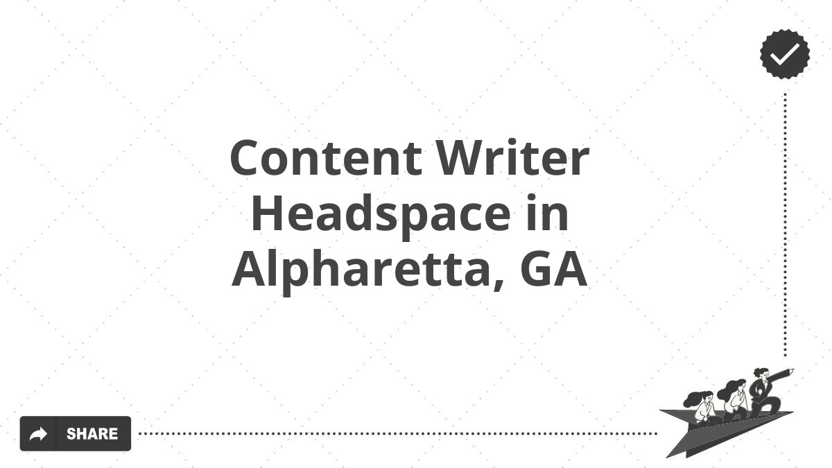 Content Writer Headspace in Alpharetta, GA