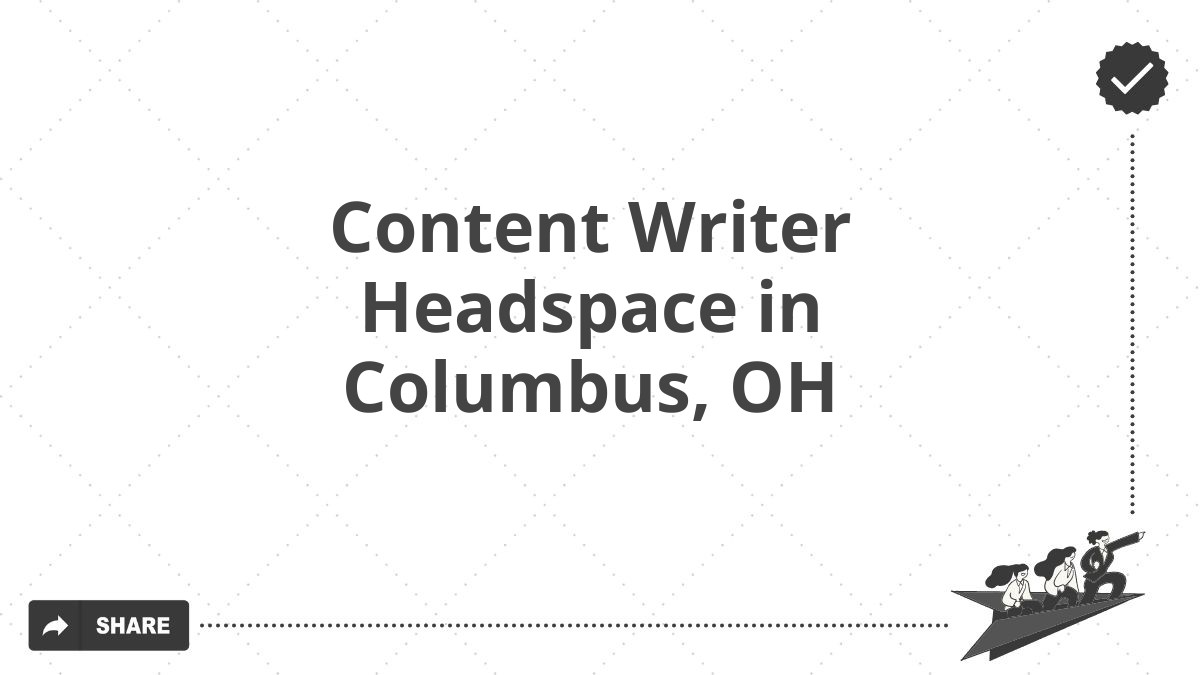 Content Writer Headspace in Columbus, OH