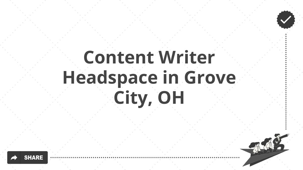 Content Writer Headspace in Grove City, OH