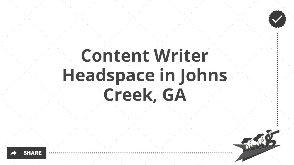 Content Writer Headspace in Johns Creek, GA