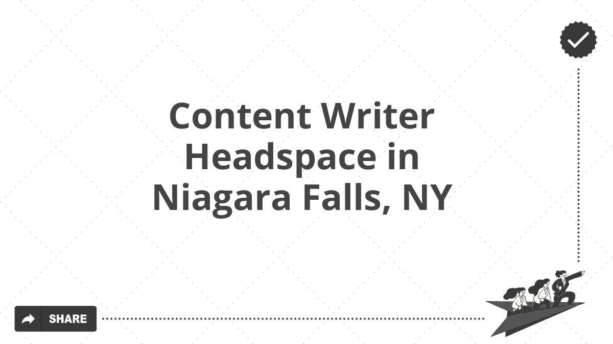 Content Writer Headspace in Niagara Falls, NY