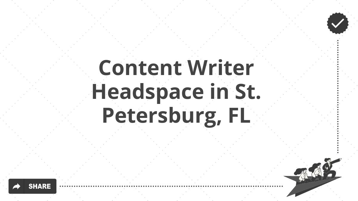 Content Writer Headspace in St. Petersburg, FL