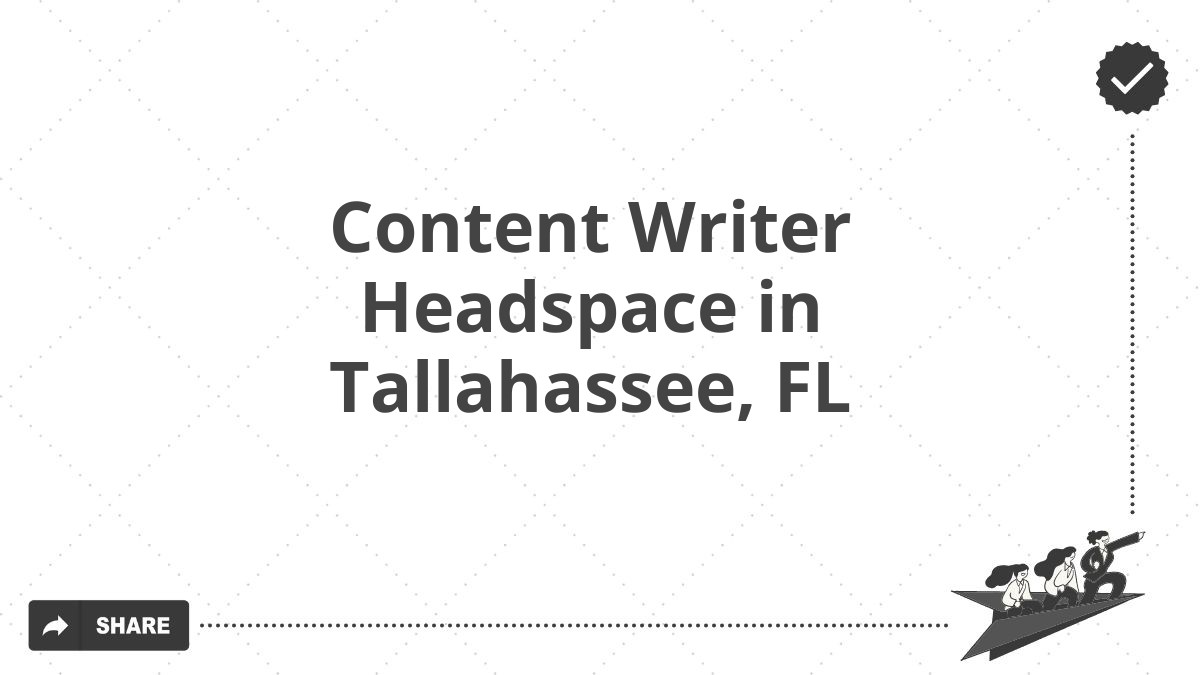 Content Writer Headspace in Tallahassee, FL
