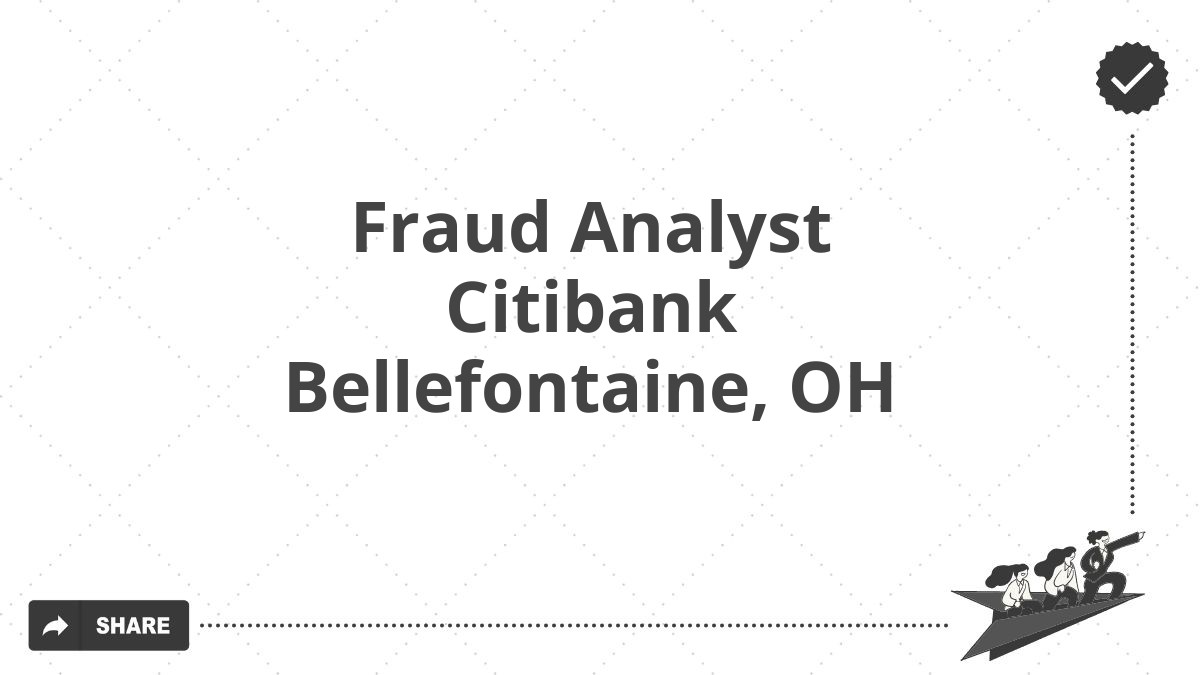 Fraud Analyst Citibank Bellefontaine, OH