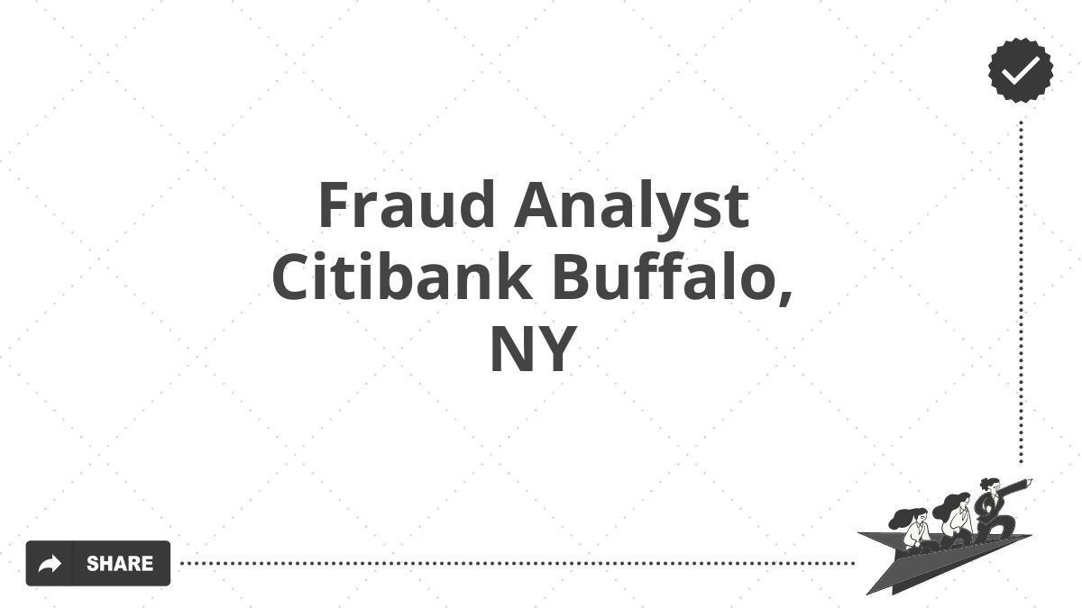 Fraud Analyst Citibank Buffalo, NY