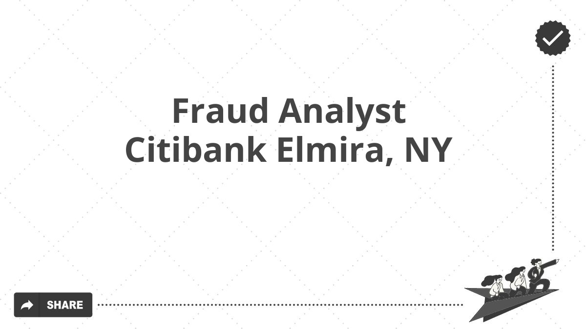 Fraud Analyst Citibank Elmira, NY