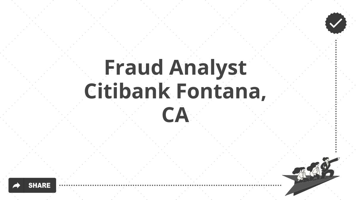 Fraud Analyst Citibank Fontana, CA