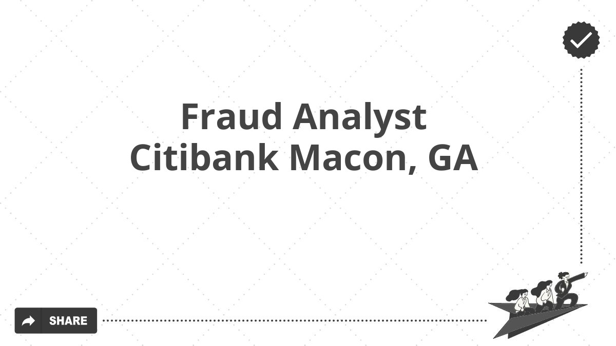 Fraud Analyst Citibank Macon, GA