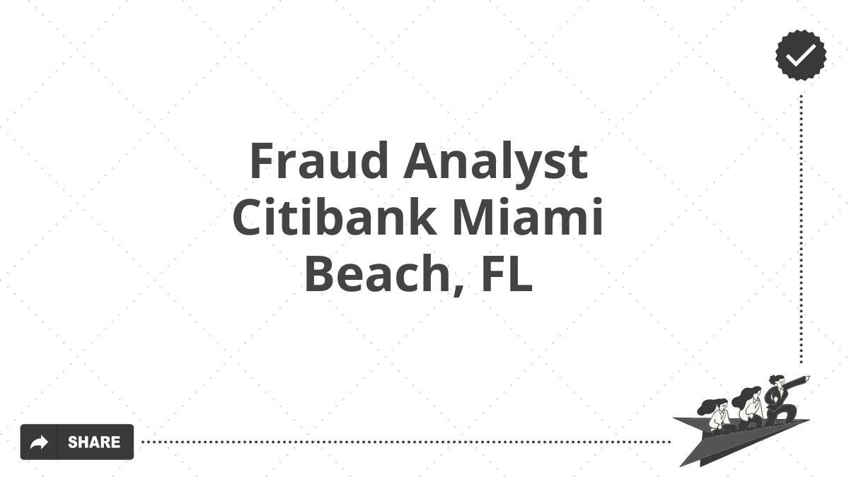 Fraud Analyst Citibank Miami Beach, FL