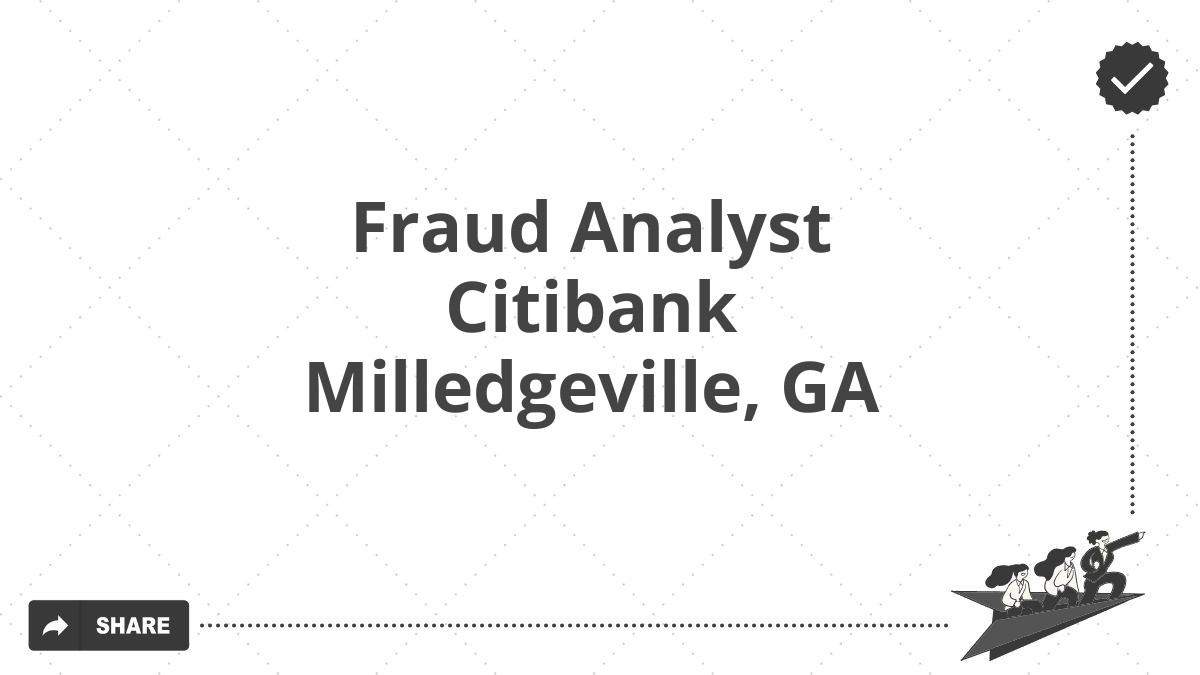Fraud Analyst Citibank Milledgeville, GA