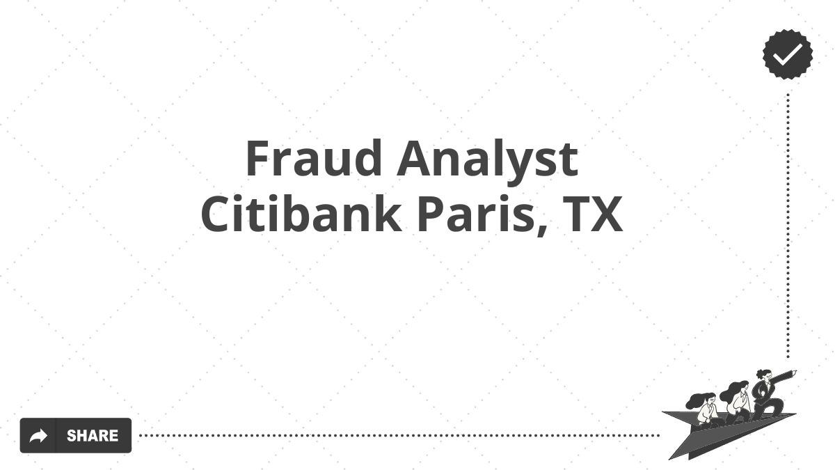 Fraud Analyst Citibank Paris, TX