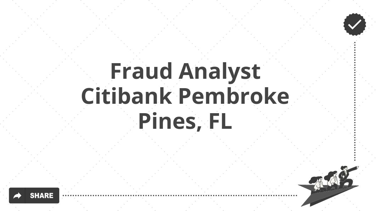 Fraud Analyst Citibank Pembroke Pines, FL