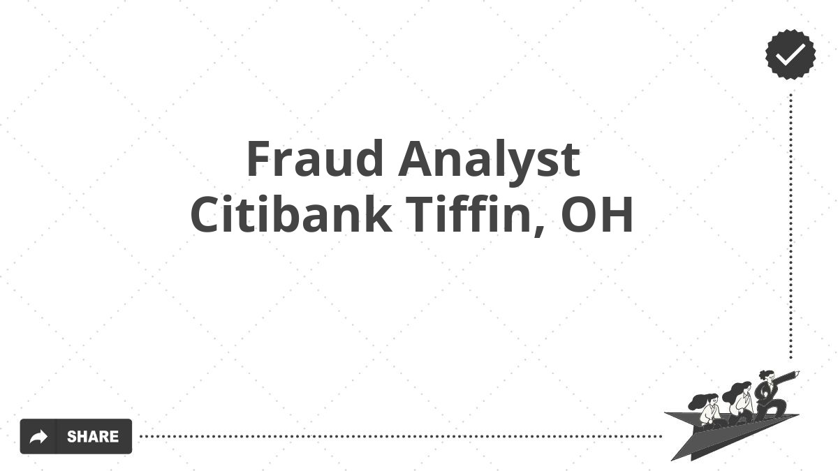 Fraud Analyst Citibank Tiffin, OH