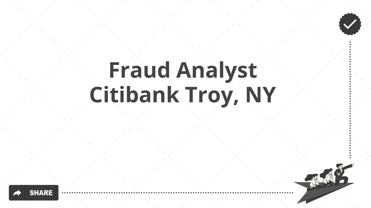 Fraud Analyst Citibank Troy, NY