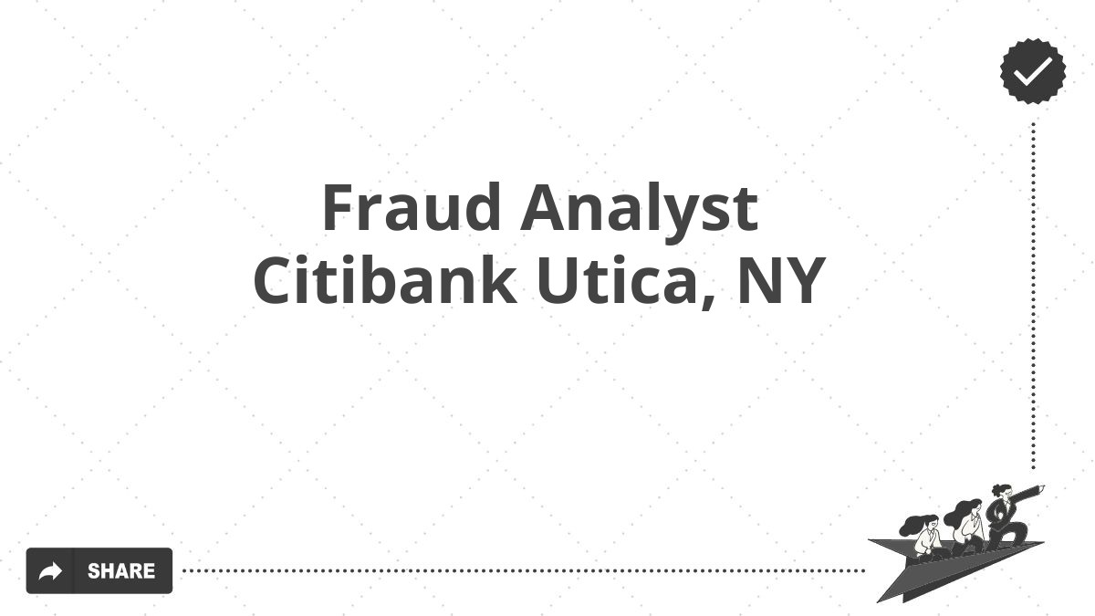 Fraud Analyst Citibank Utica, NY