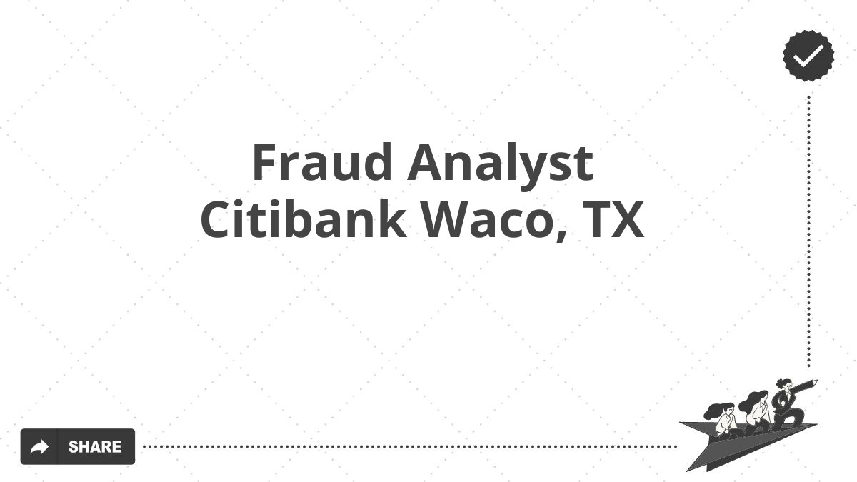 Fraud Analyst Citibank Waco, TX