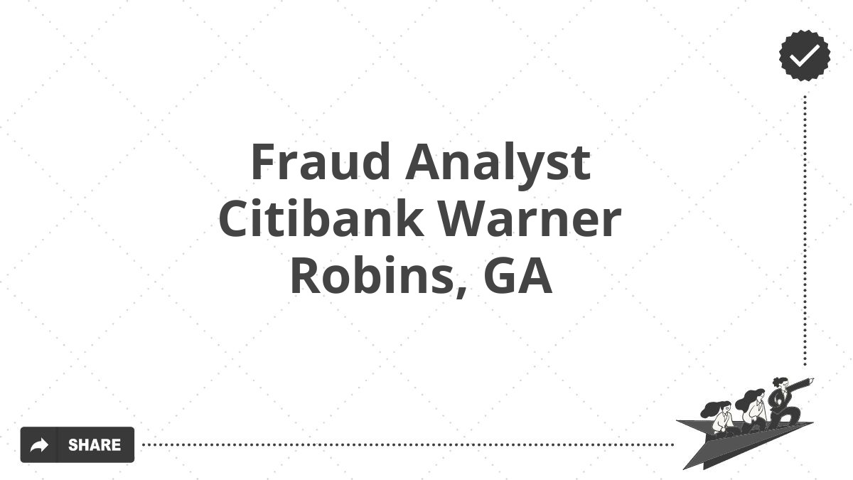 Fraud Analyst Citibank Warner Robins, GA