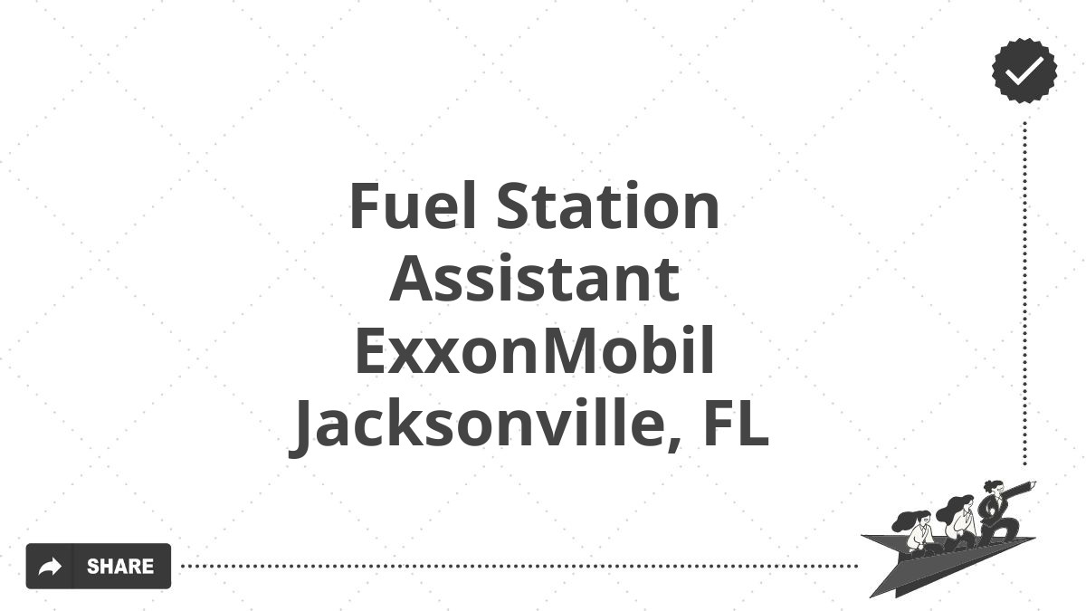Fuel Station Assistant ExxonMobil Jacksonville, FL