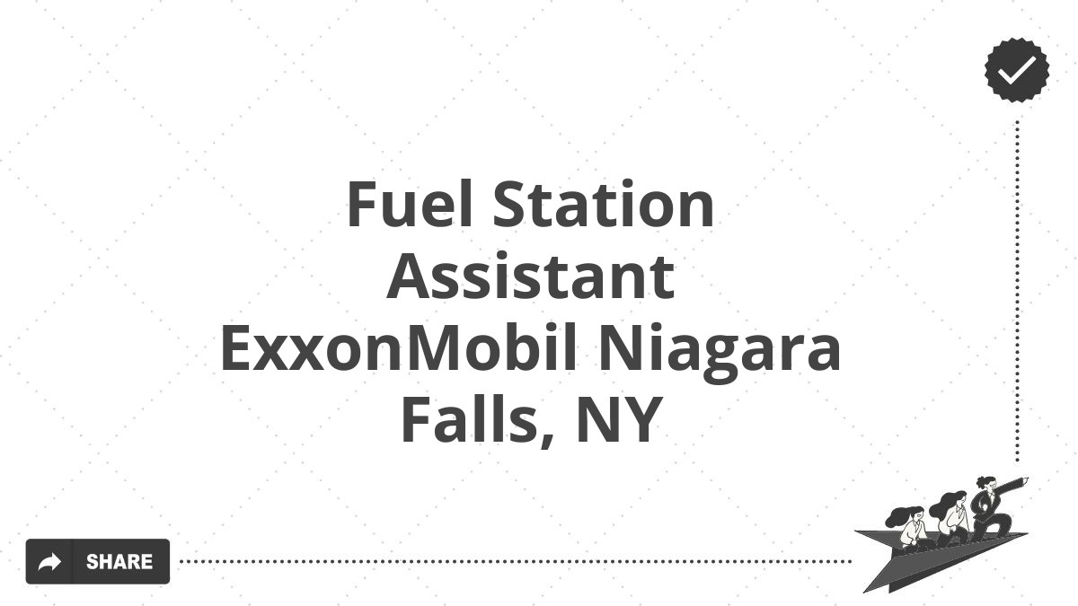 Fuel Station Assistant ExxonMobil Niagara Falls, NY