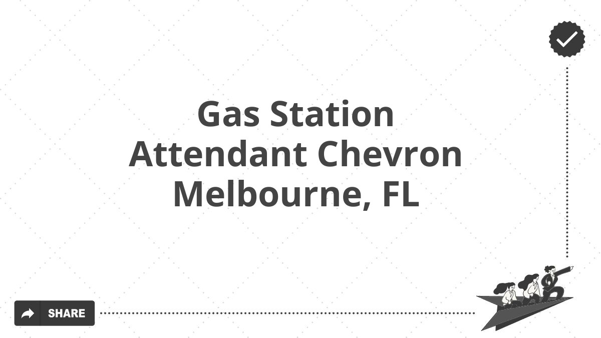 Gas Station Attendant Chevron Melbourne, FL