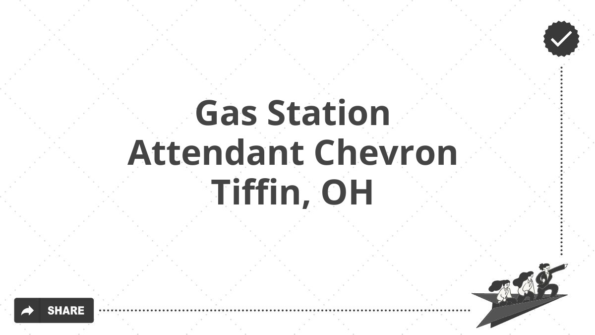 Gas Station Attendant Chevron Tiffin, OH
