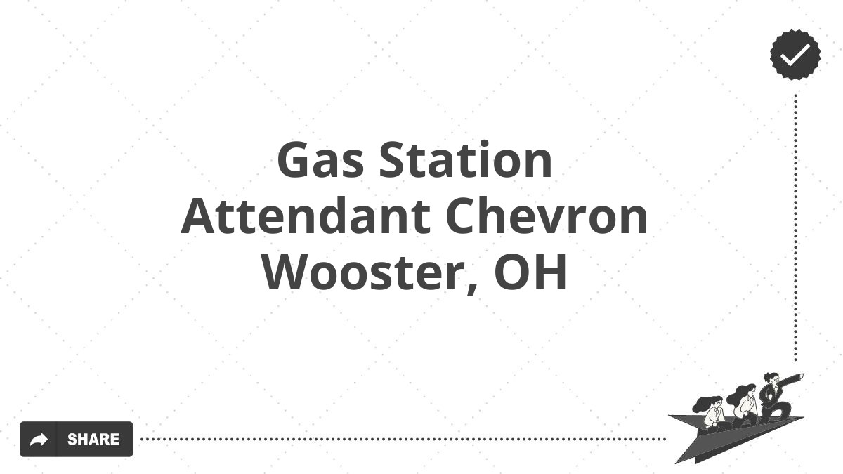 Gas Station Attendant Chevron Wooster, OH