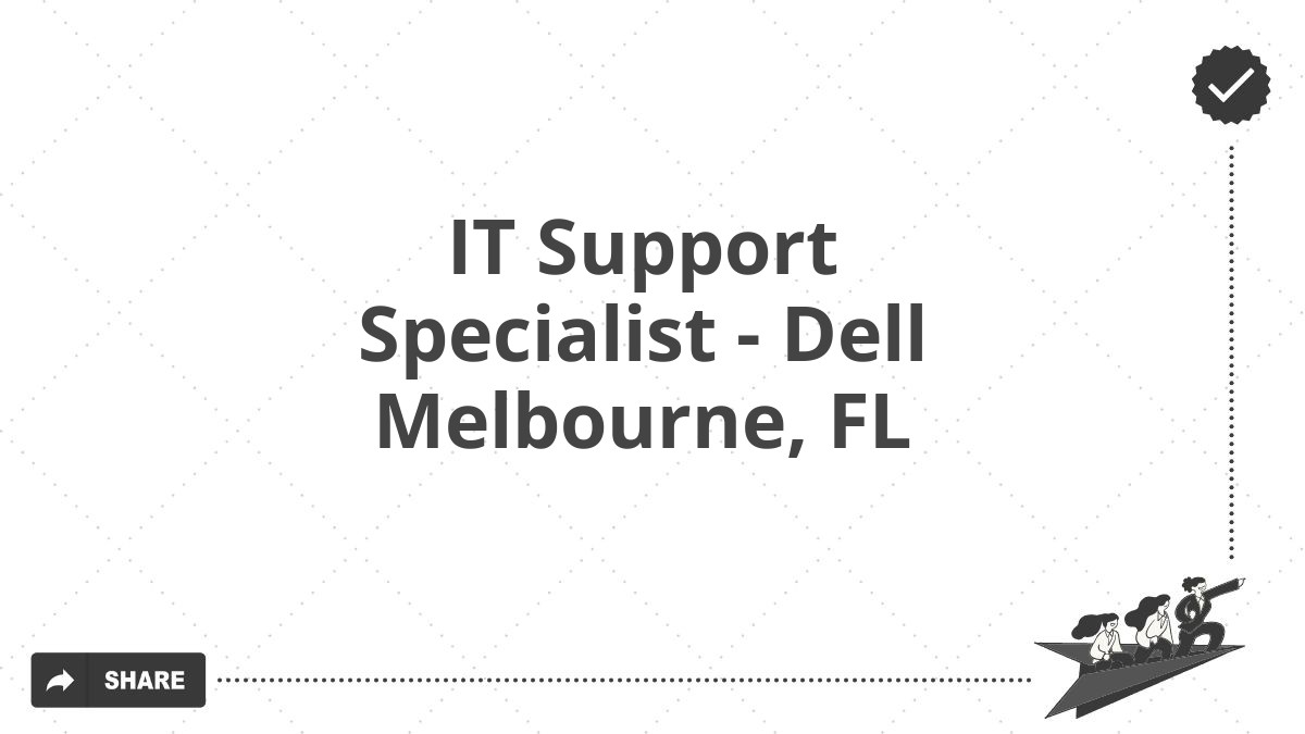 IT Support Specialist - Dell Melbourne, FL