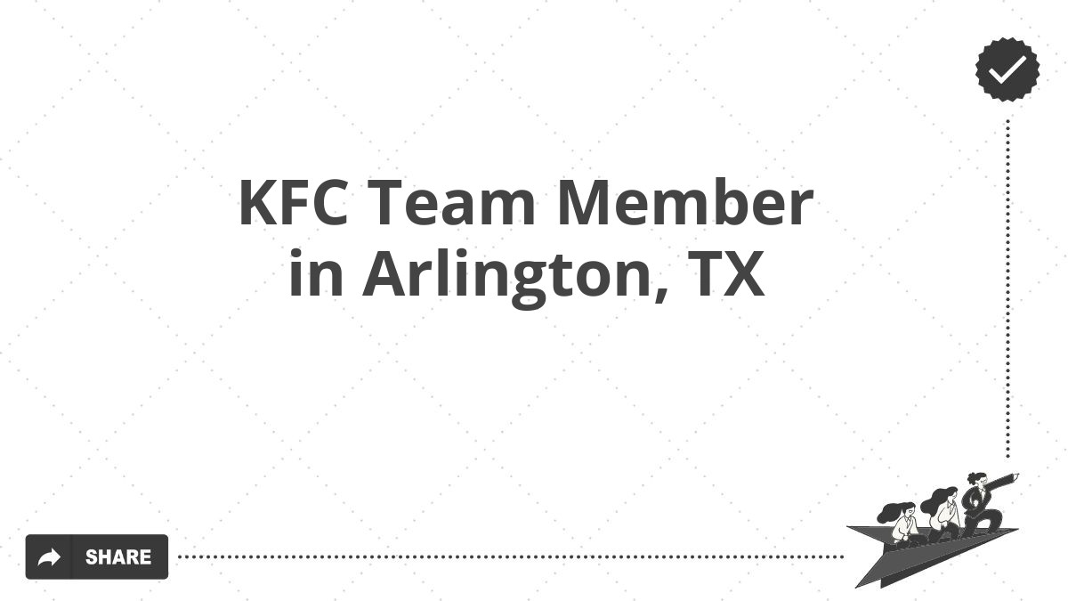 KFC Team Member in Arlington, TX