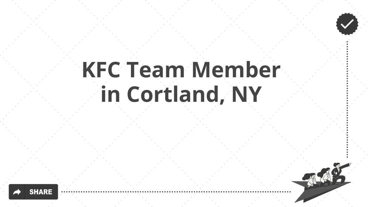 KFC Team Member in Cortland, NY