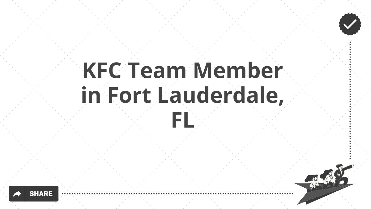 KFC Team Member in Fort Lauderdale, FL