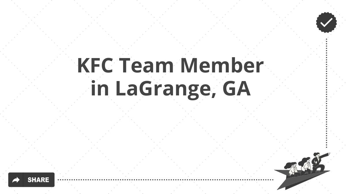 KFC Team Member in LaGrange, GA