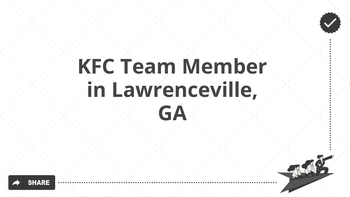 KFC Team Member in Lawrenceville, GA