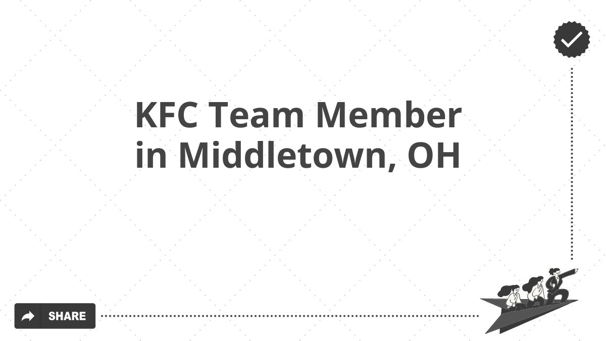 KFC Team Member in Middletown, OH